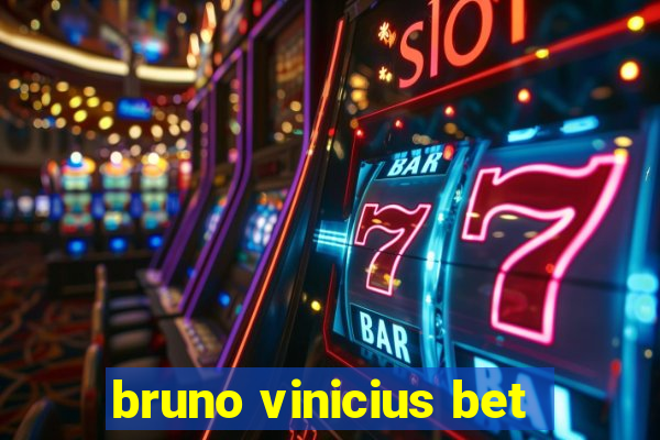 bruno vinicius bet