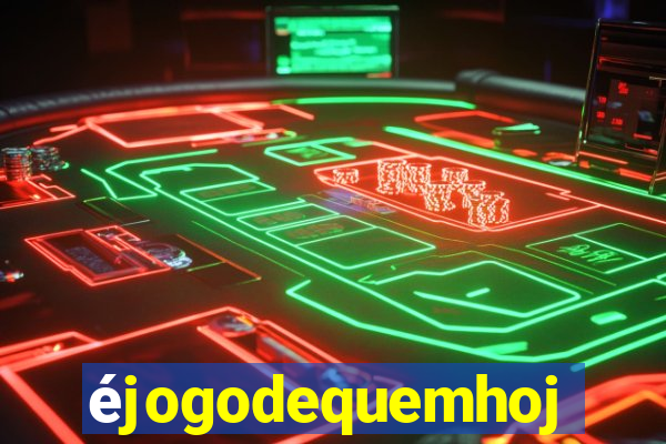 éjogodequemhoje