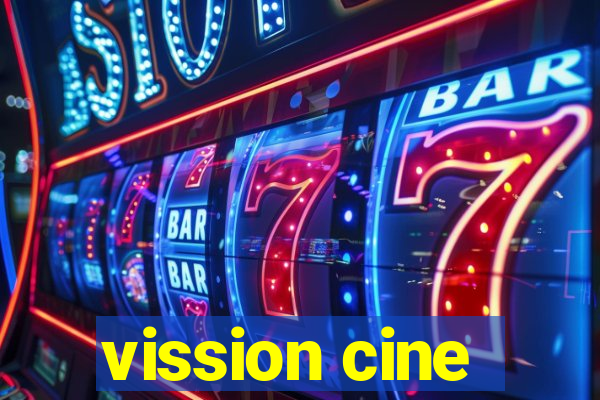 vission cine