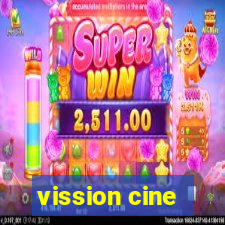 vission cine