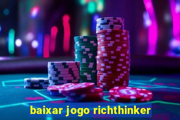 baixar jogo richthinker