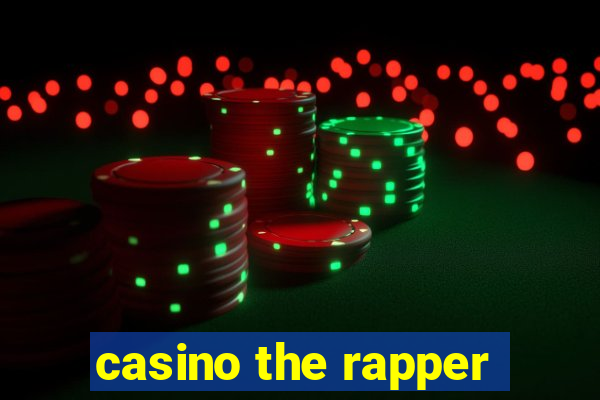 casino the rapper