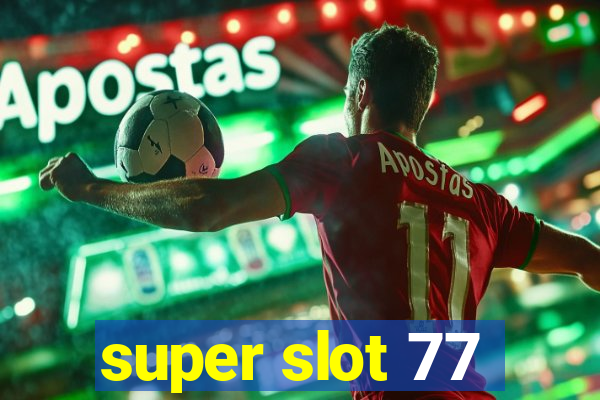 super slot 77