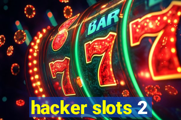 hacker slots 2