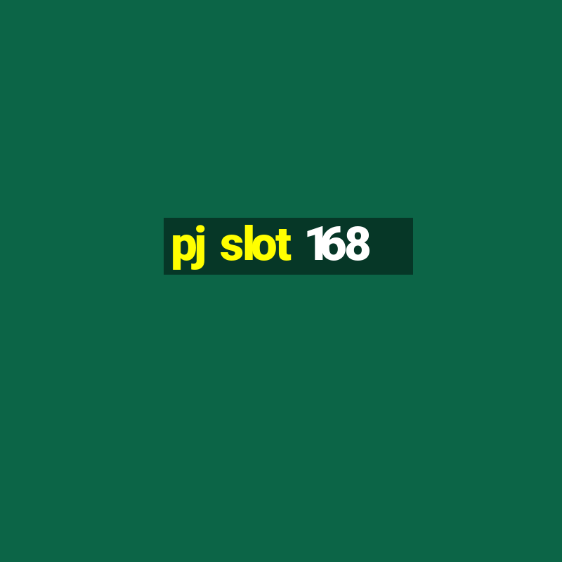 pj slot 168