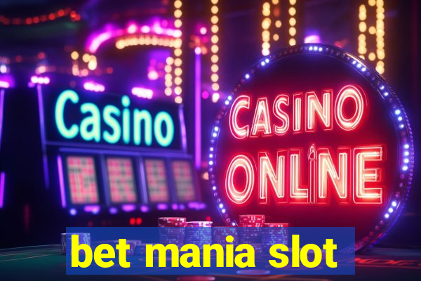 bet mania slot