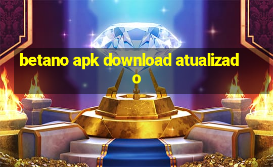 betano apk download atualizado