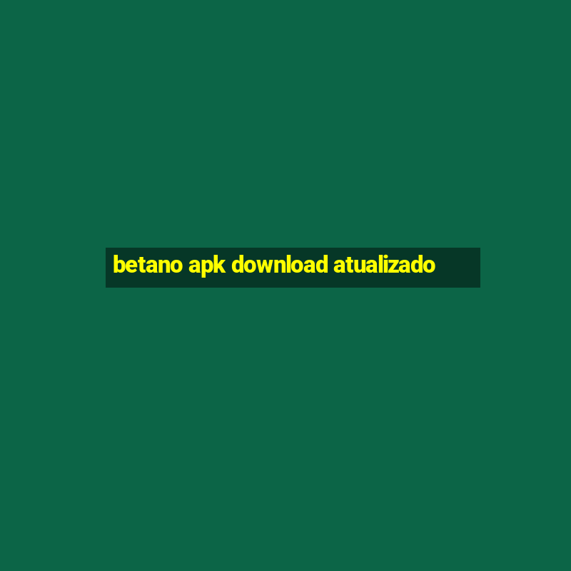 betano apk download atualizado