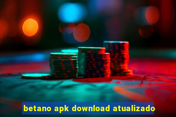 betano apk download atualizado