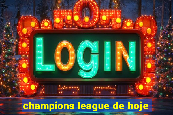 champions league de hoje