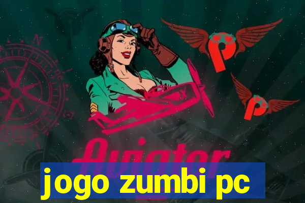 jogo zumbi pc