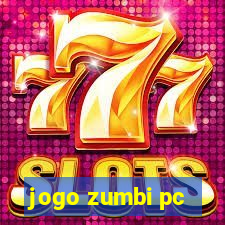 jogo zumbi pc