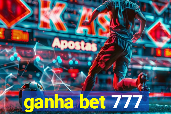 ganha bet 777