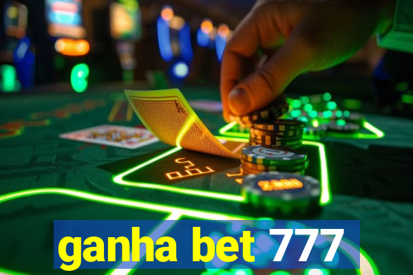 ganha bet 777