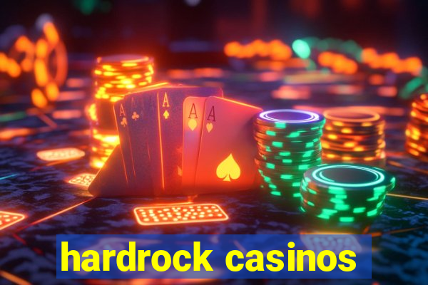 hardrock casinos