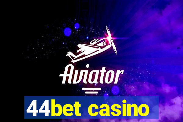 44bet casino