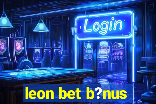 leon bet b?nus