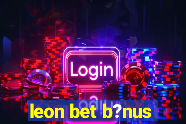 leon bet b?nus