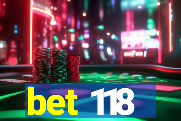 bet 118