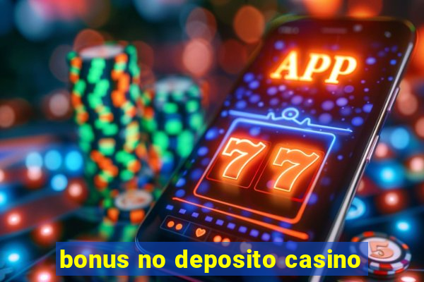 bonus no deposito casino