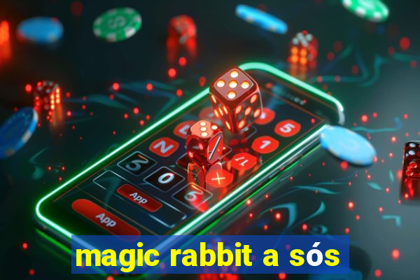 magic rabbit a sós