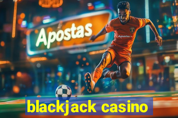 blackjack casino