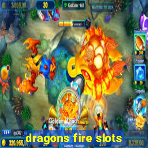 dragons fire slots