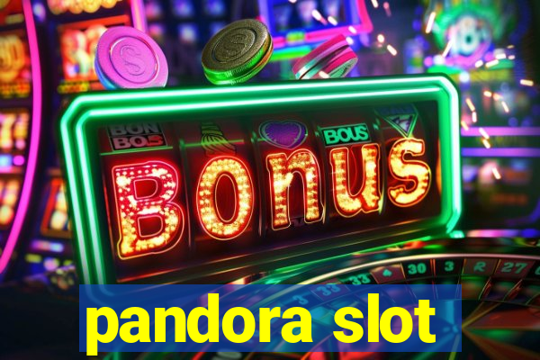 pandora slot