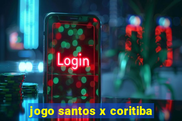 jogo santos x coritiba