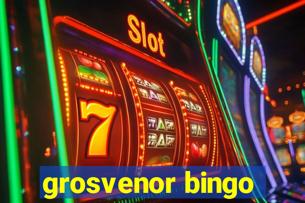 grosvenor bingo