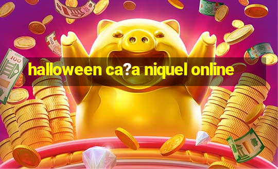 halloween ca?a niquel online