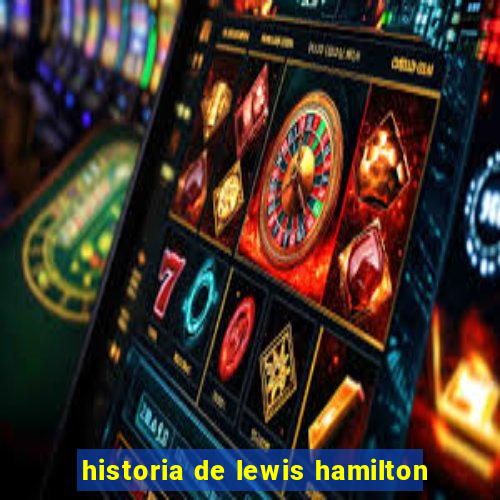 historia de lewis hamilton