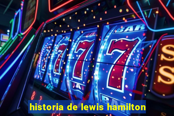 historia de lewis hamilton