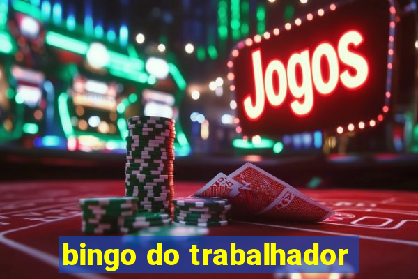 bingo do trabalhador