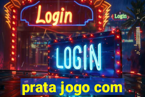 prata jogo com