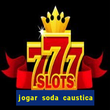 jogar soda caustica no ralo