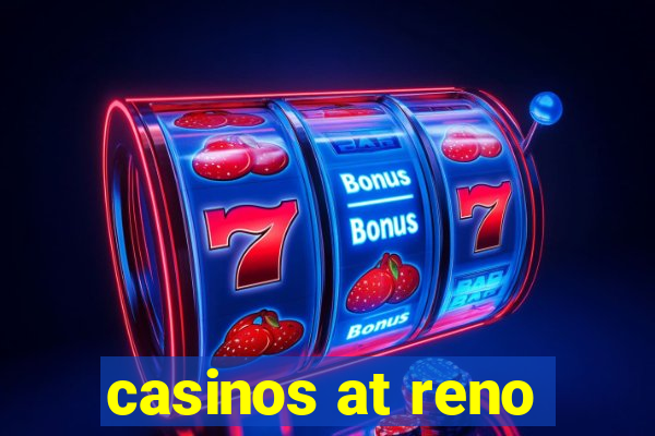 casinos at reno