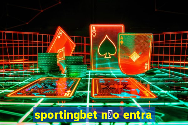 sportingbet n茫o entra