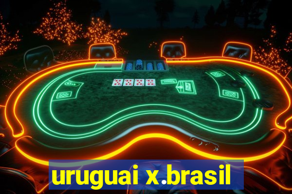 uruguai x.brasil