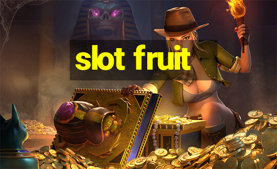 slot fruit