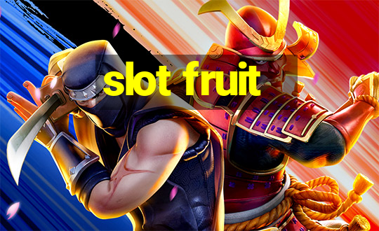 slot fruit