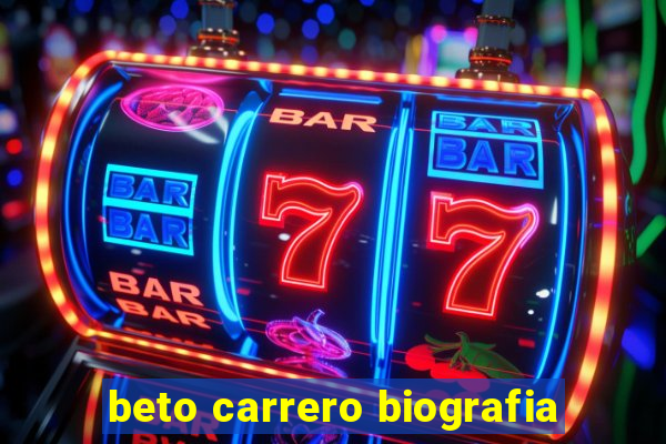 beto carrero biografia