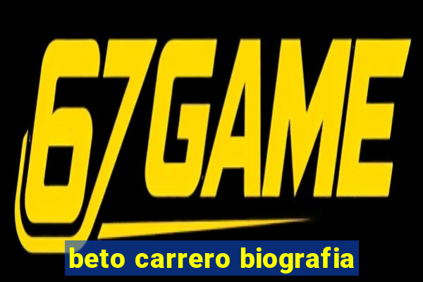 beto carrero biografia