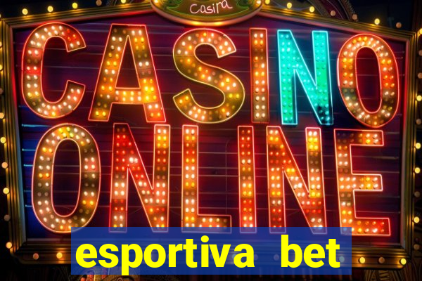 esportiva bet depósito mínimo