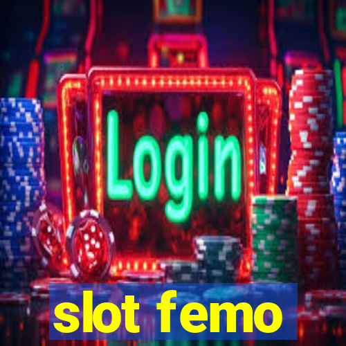 slot femo