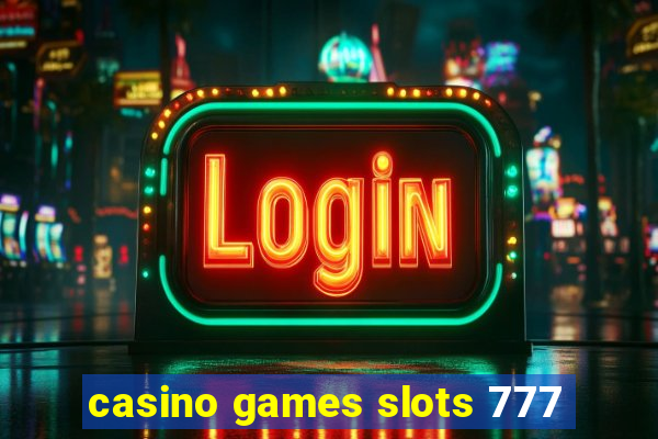 casino games slots 777