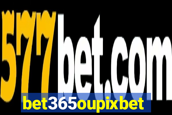 bet365oupixbet