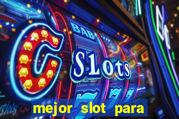 mejor slot para ganar dinero