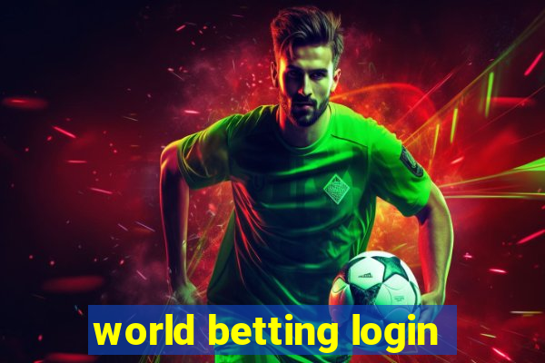 world betting login