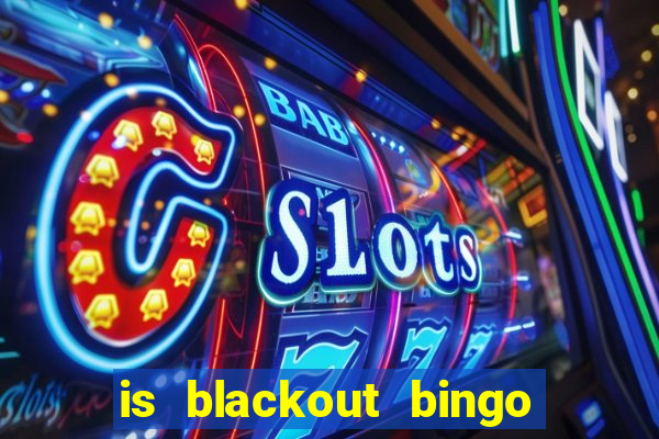 is blackout bingo a scam